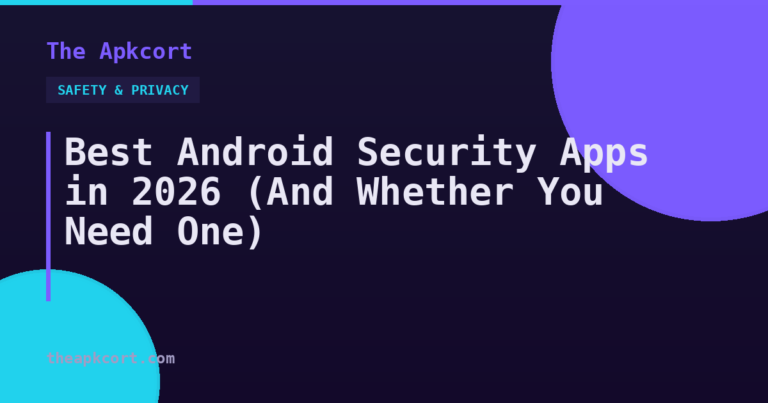 Best Android Security Apps in 2026 (And Whether You Need One)