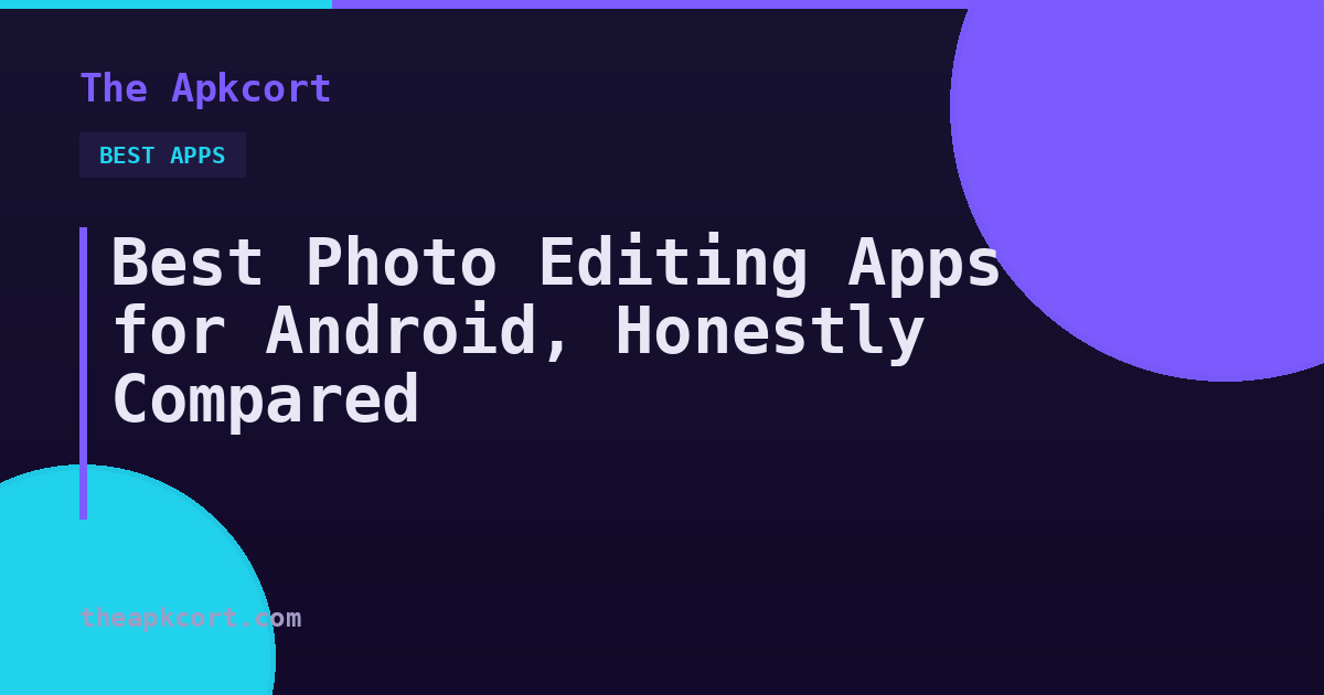 Best Photo Editing Apps for Android, Honestly Compared — The Apkcort