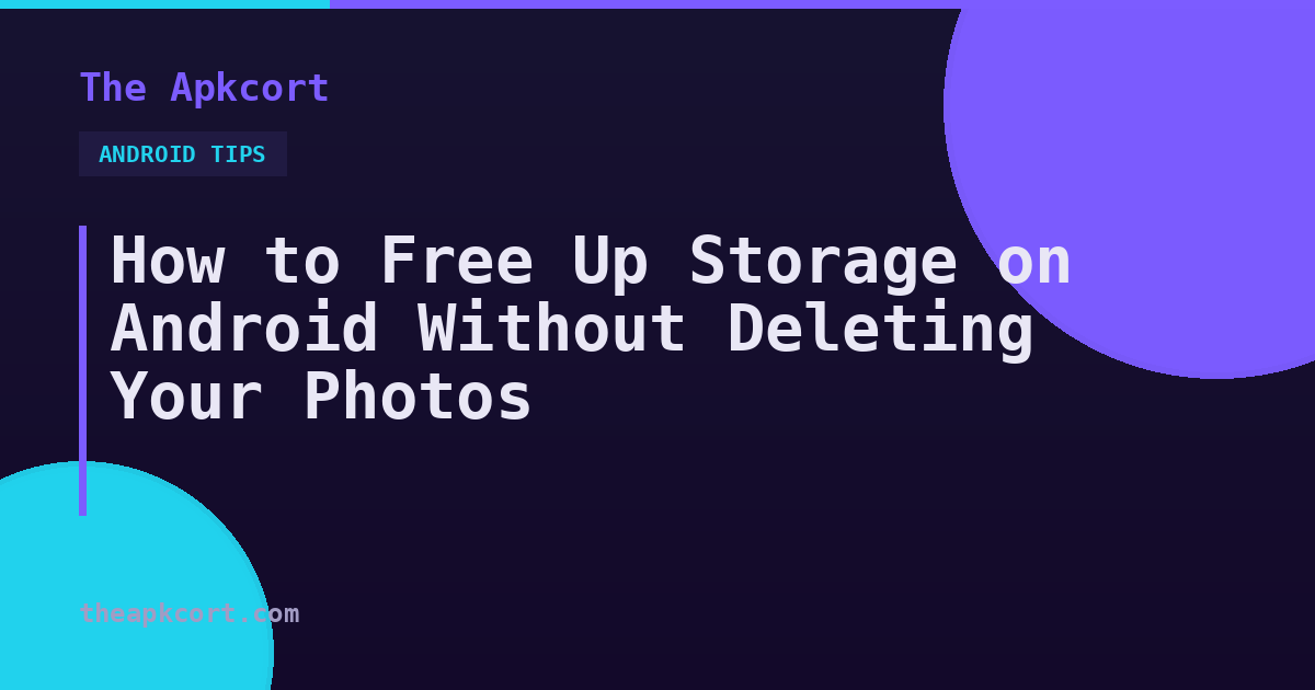 How to Free Up Storage on Android Without Deleting Your Photos — The Apkcort